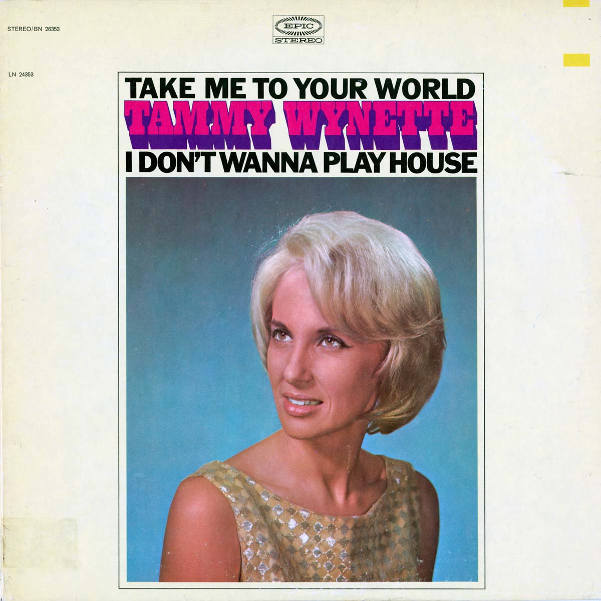 Take Me To Your World / I Don't Wanna Play House - Tammy Wynette